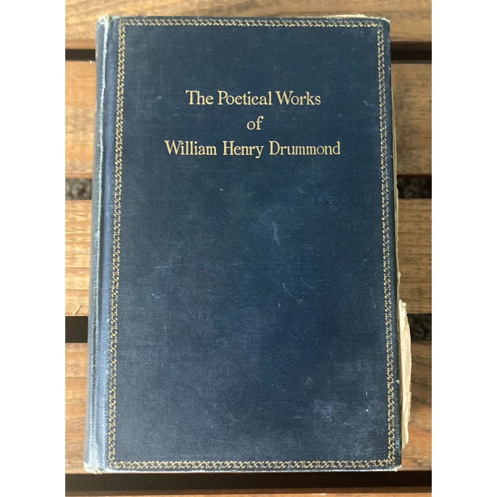 Vintage The Poetical Works of William Henry Drummond second printing 1912